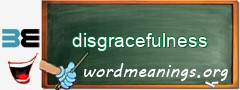 WordMeaning blackboard for disgracefulness